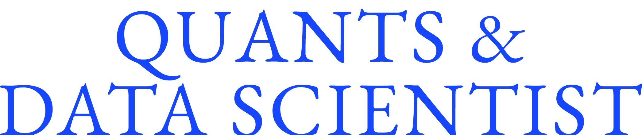 QUANTS & DATA SCIENTIST